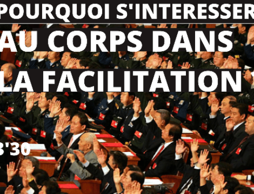 Vidéo : Pourquoi s’intéresser au corps dans la facilitation ? Par Pierre Goirand