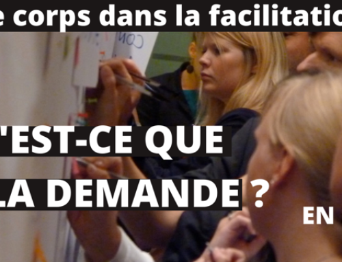 Faciliter avec le corps : qu’est-ce que cela demande ?